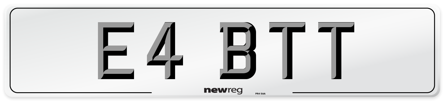 E4 BTT Number Plate from New Reg